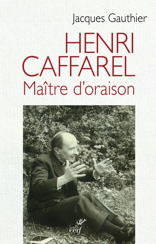 Henri Caffarel. Maître d'oraison