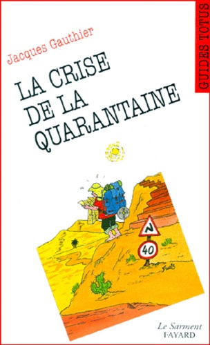 Jacques Gauthier - La crise de la quarantaine.