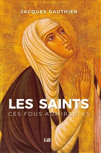 Les Saints, ces fous admirables