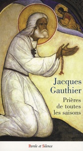 Jacques Gauthier - Prières de toutes les saisons.