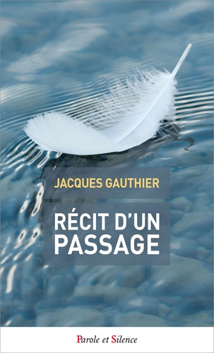 Jacques Gauthier - Récit d'un passage.