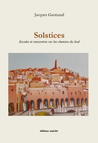 Jacques Gautrand - Solstices - Escales et rencontres sur les chemins du Sud.
