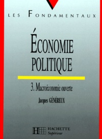 Jacques Généreux - Economie politique - Tome 3, Macroéconomie ouverte.