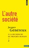 Jacques Généreux - L'autre société, à la recherche du progrès humain - Tome 2.