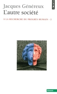 Jacques Généreux - L'Autre Société - À la recherche du progrès humain.
