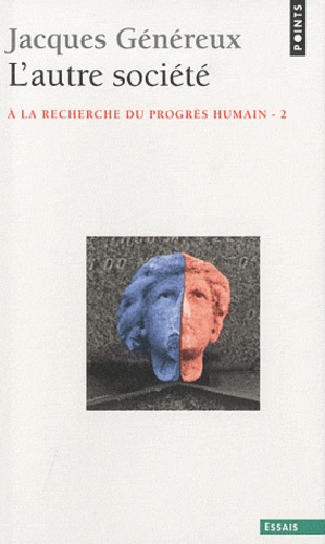 Jacques Généreux - L'autre société - A la recherche du progrès humain Tome 2.