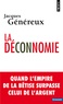 Jacques Généreux - La déconnomie - Quand l'empire de la bêtise surpasse celui de l'argent.