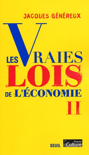 Jacques Généreux - Les Vraies Lois De L'Economie. Tome 2.