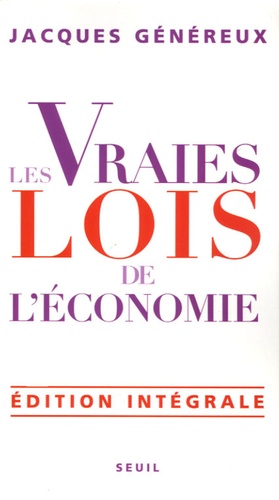 Jacques Généreux - Les vraies lois de l'économie - Edition intégrale.