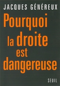 Jacques Généreux - Pourquoi la droite est dangereuse.