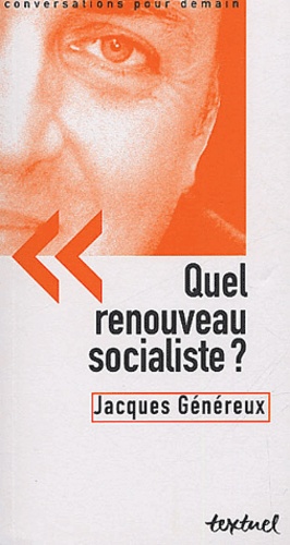 Jacques Généreux - Quel Renouveau Socialiste ?.