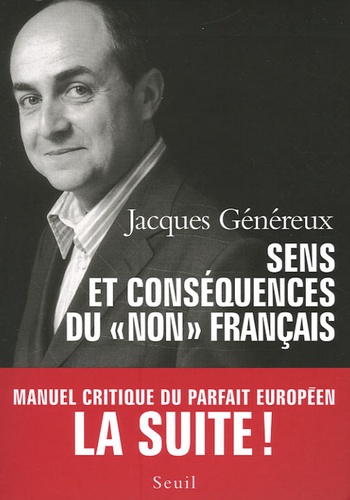Jacques Généreux - Sens et conséquence du "non" français - Manuel critique du parfait Européen La suite !.