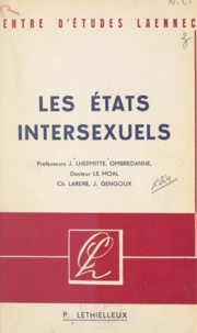Jacques Gengoux et Charles Larère - Les états intersexuels.