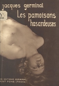 Jacques Germinal - Les pamoisons hasardeuses.