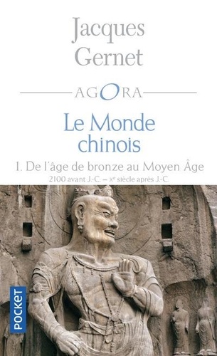 Jacques Gernet - Le monde chinois - Tome 1, De l'Age de Bronze au Moyen Age.