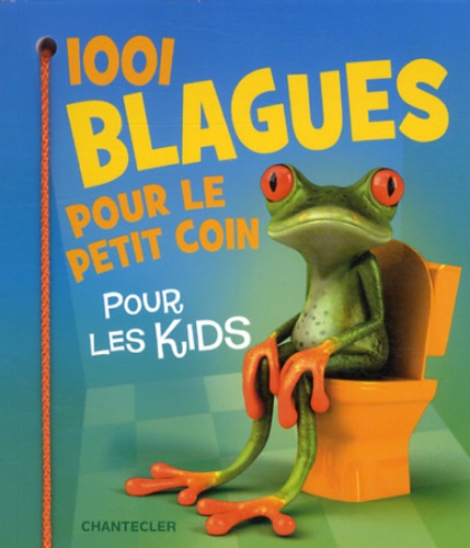 Jacques Géron - 1001 blagues pour le petit coin - Pour les kids.