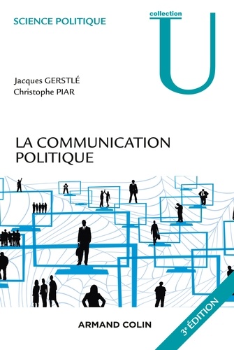 La communication politique - 3e éd 3e édition