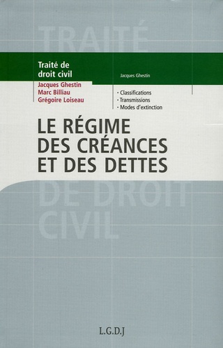 Jacques Ghestin et Marc Billiau - Traité de Droit Civil - Le régime des créances et des dettes.