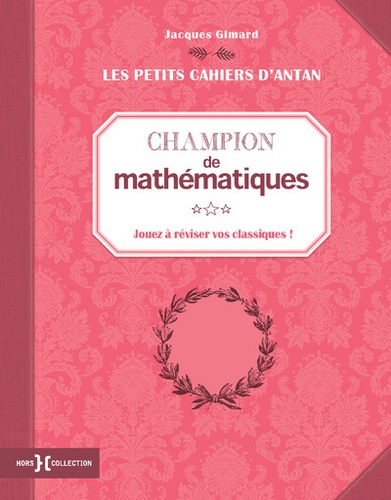 Jacques Gimard - Champion de mathématiques - Jouez à réviser vos classiques !.