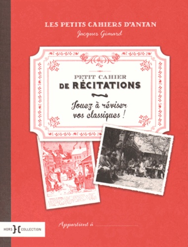 Jacques Gimard - Petit cahier de récitations - Jouez à réviser vos classiques !.