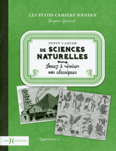 Jacques Gimard - Petit cahier de sciences naturelles - Jouez à réviser vos classiques.