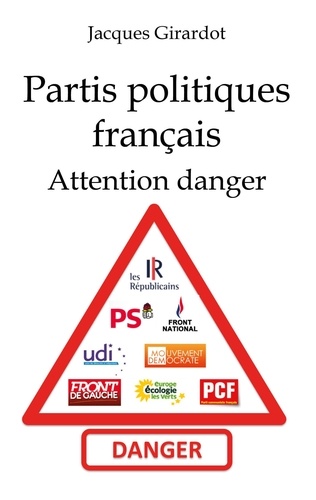 Les partis politiques français. Attention danger