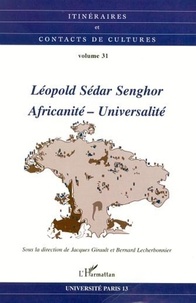 Jacques Girault et  Collectif - Itinéraires et contacts de cultures N° 31/2002 : Léopold Sédar Senghor : Africanité-Universalité.