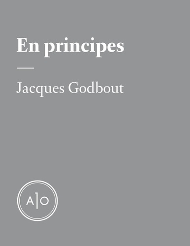 Jacques Godbout - En principes: Jacques Godbout.