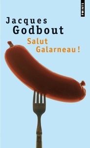 Jacques Godbout - Salut Galarneau !.