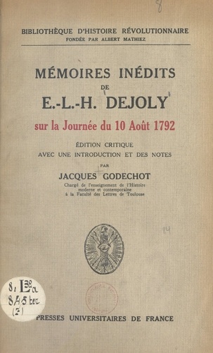 Mémoires inédits de E.-L.-H. Dejoly sur la journée du 10 août 1792. Édition critique avec une introduction et des notes