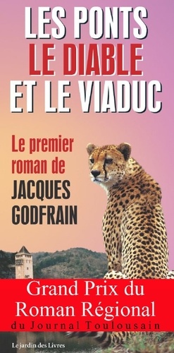 Jacques Godfrain - Les ponts, le diable et le viaduc.