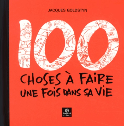 Jacques Goldstyn - 100 choses à faire une fois dans sa vie.