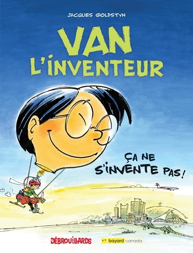 Jacques Goldstyn - Les aventures de Van l'invente  : Ça ne s'invente pas! - Van l'inventeur.