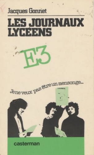 LES JOURNAUX DES LYCEENS. Je ne veux pas être un mensonge, Edition 1980