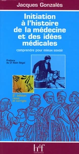 Initiation à l'histoire de la médecine et des idées médicales
