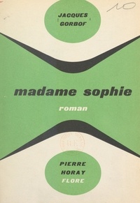 Jacques Gorbof - Madame Sophie.
