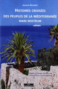 Jacques Goudrot - Histoires croisées des peuples de la Méditerranée - Mare nostrum.
