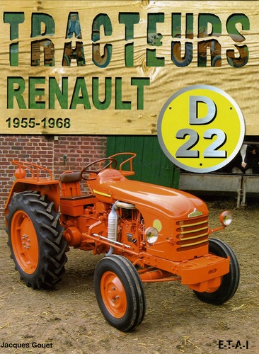 Tracteurs Renault D22 1955-1968 de Jacques Gouet - Livre - Decitre