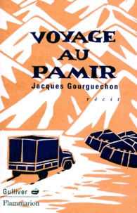 Jacques Gourguechon - Voyage au Pamir - Récit.