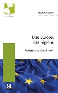 Jacques Goyens - Une Europe, des régions - Richesses et singularités.