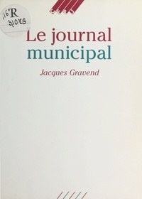 Jacques Gravend - Le journal municipal.