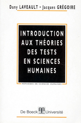 Jacques Grégoire et Dany Laveault - Introduction aux théories des tests en sciences humaines.