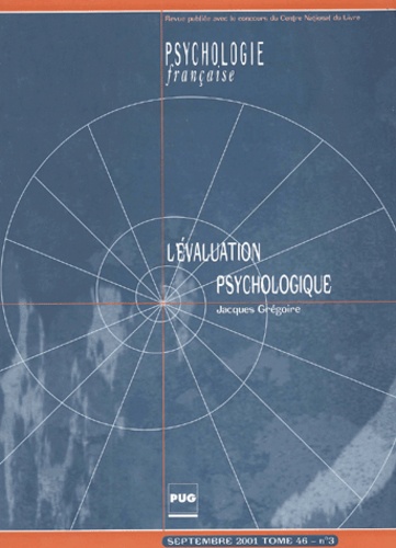 Jacques Grégoire - Psychologie Francaise Tome 46 N° 3 Septembre 2001 : L'Evaluation Psychologique.