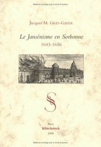 Jacques Grès-Gayer - Jansénisme en Sorbonne - 1643-1656.