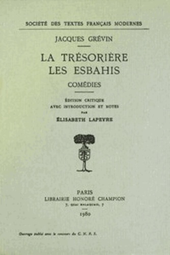 Jacques Grévin - La Trésorière. Les Esbahis.