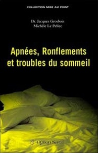 Jacques Grosbois et Michèle Le Pellec - Apnées, ronflements et troubles du sommeil.