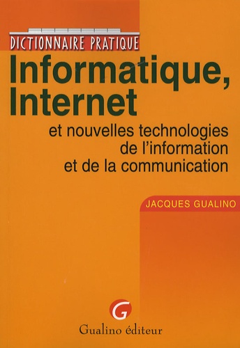 Jacques Gualiano - Informatique, Internet - Et nouvelles technologies de l'information et de la communication.