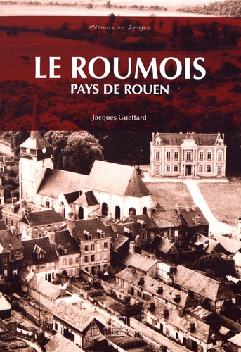 Le Roumois. Pays de Rouen