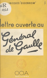 Jacques Gugenheim - Lettre ouverte au Général de Gaulle.