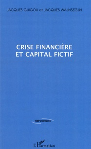 Jacques Guigou - Crise financière et capital fictif.